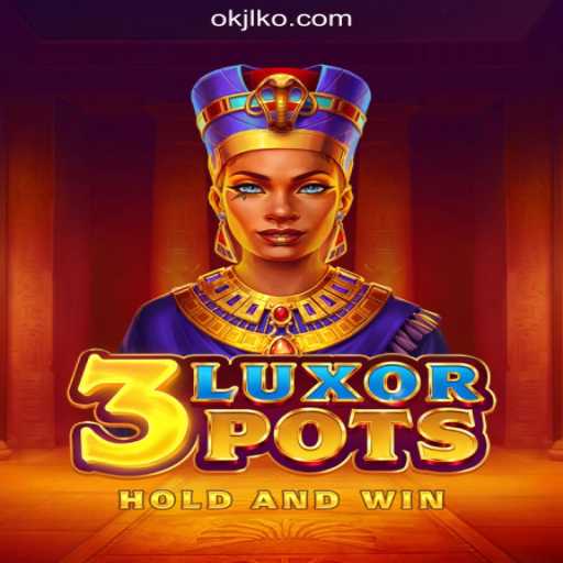 Exploring the Thrills of 3LuxorPots at OKJL.COM Online Casino Philippines